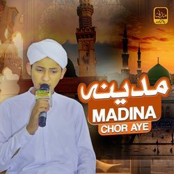 Madina Chor Aye