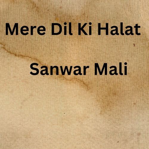 Mere Dil Ki Halat