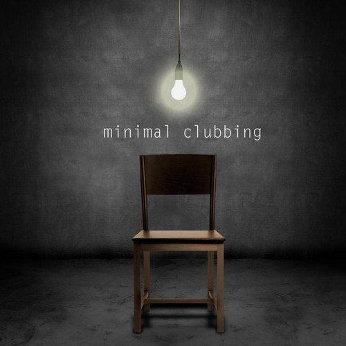 Minimal Clubbing, Vol.01