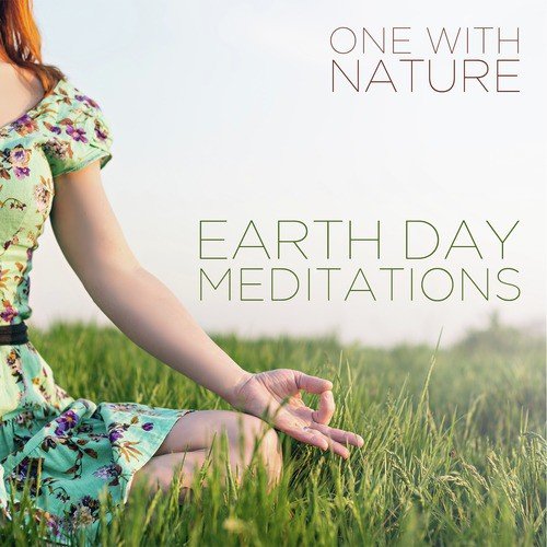 One with Nature: Earth Day Meditations