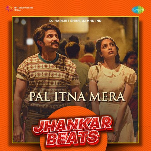 Pal Itna Mera - Jhankar Beats