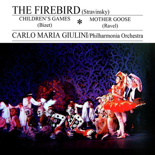 Stravinsky: The Firebird, Op. 4 - Bizet: Jeux d'enfants - Ravel: Ma Mere L'oye