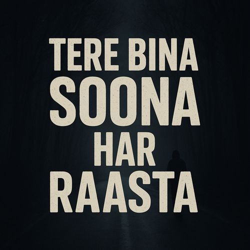 Tere Bina Soona Har Raasta