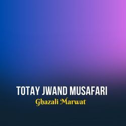Totay Jwand Musafari