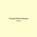 Tranquil Echo Harmony artwork