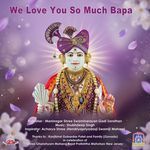 We Love You So Much Bapa