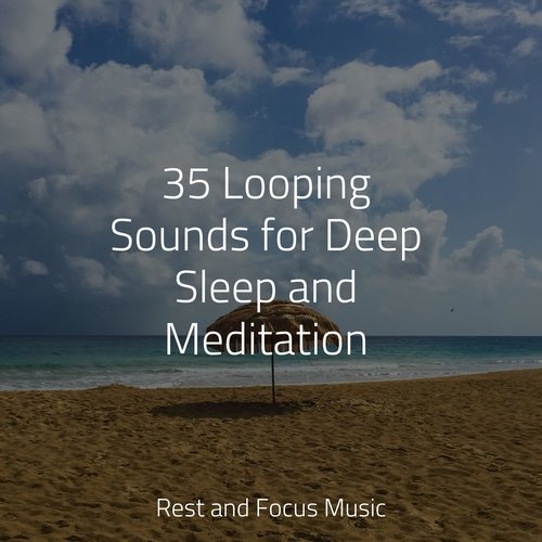 35 Looping Sounds for Deep Sleep and Meditation