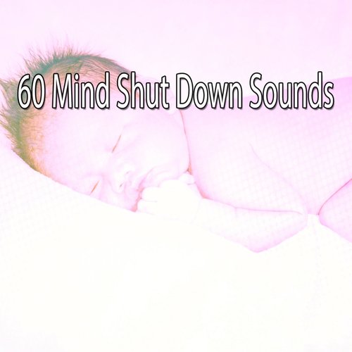 60 Mind Shut Down Sounds