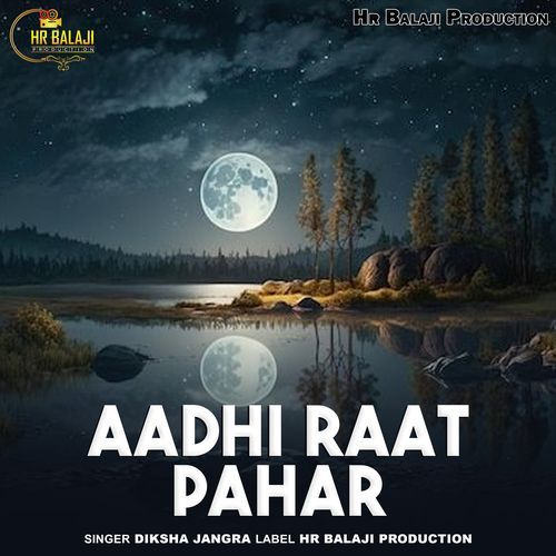Aadhi Raat Pahar
