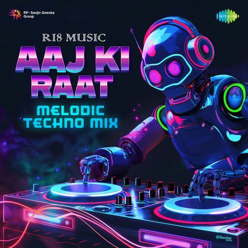 Aaj Ki Raat - Melodic Techno Mix