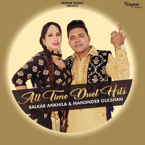 All Time Duet Hits by Balkar Ankhila & Manjinder Gulshan