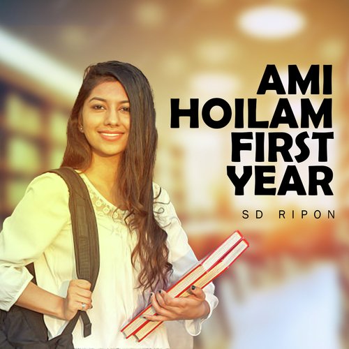 Ami Hoilam First Year