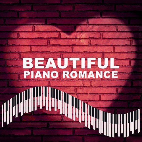 Beautiful Piano Romance – Sexy Piano Music, Lovely Evening, Dinner for Two, Romantic Jazz