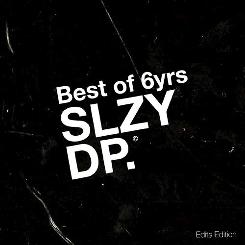 Best of 6yrs Sleazy Deep (Edits Edition)