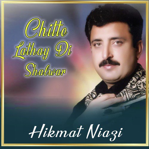 Chitte Lathay Di Shalwar Songs Download - Free Online Songs @ JioSaavn