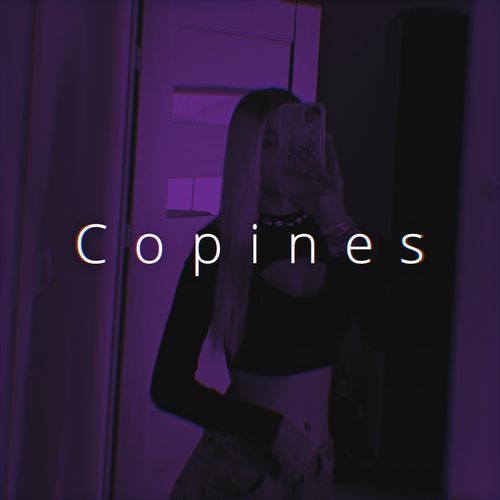 Copines (Sped Up)