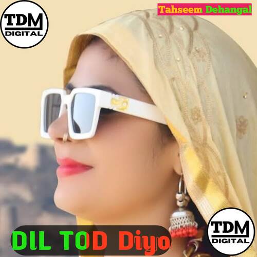 DIL TOD DIYO