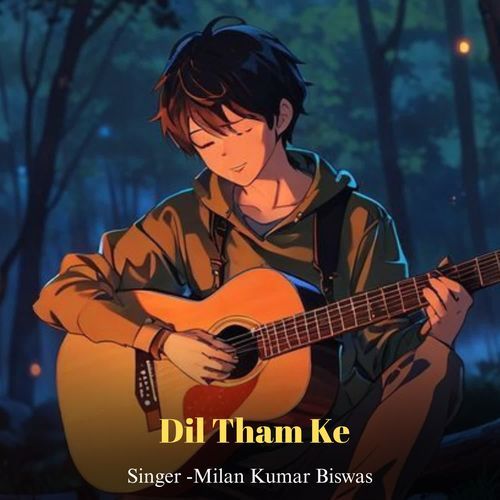 Dil Tham Ke
