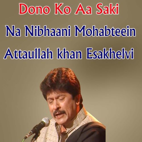 Dono Ko Aa Saki Na Nibhaani Mohabteein