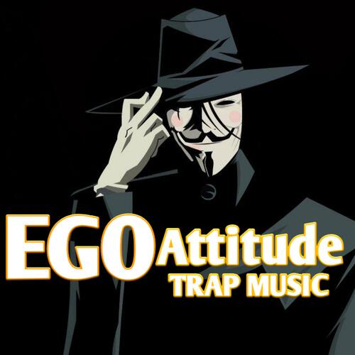 Ego Attitude Trap Music_poster_image