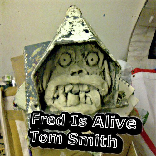 Fred Is Alive