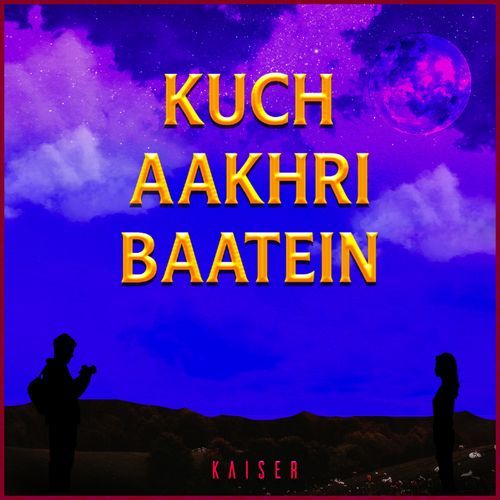 Kuch Aakhri Baatein