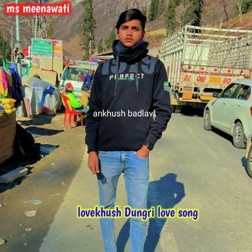 Lovekhush Dungri Love Song