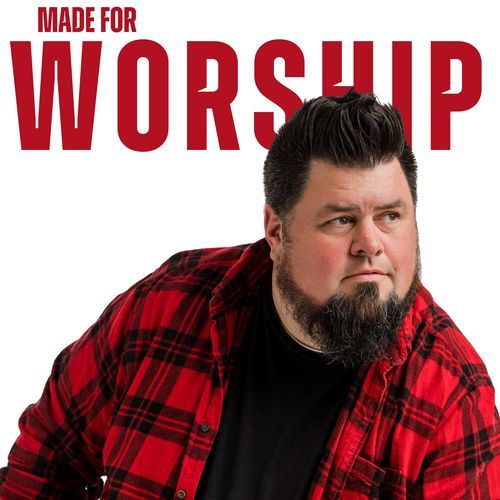 Made For Worship