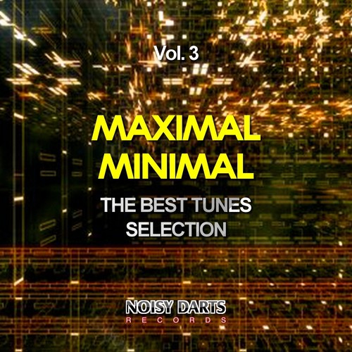 Maximal Minimal, Vol. 3 (The Best Tunes Selection)
