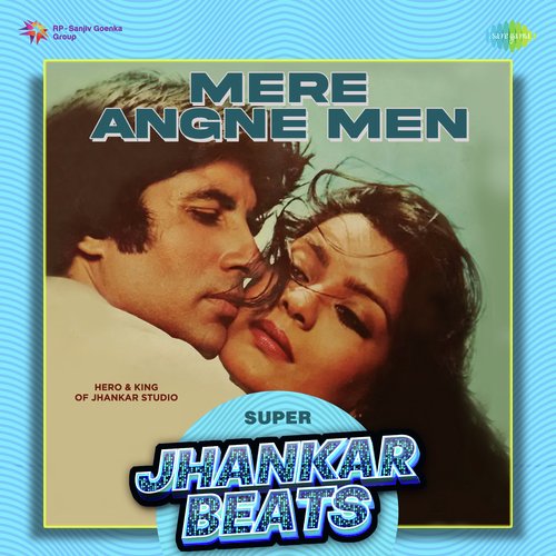 Mere Angne Men - Super Jhankar Beats