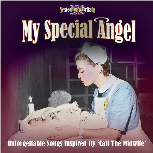 My Special Angel - Music Inspired by Call the Midwife