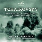 Pyotr Ilyich Tchaikovsky: Symphony No. 6, Op. 74 & Overture-Fantasy "Romeo and Juliet"