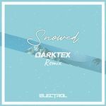 Snowed (Dark7ex Remix)