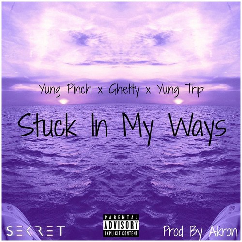 Stuck in My Ways (feat. Ghetty & Yung Trip)