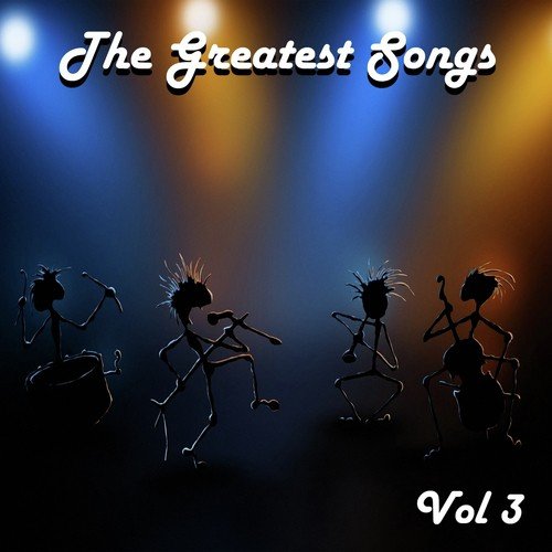 The Greatest Songs, Vol. 3