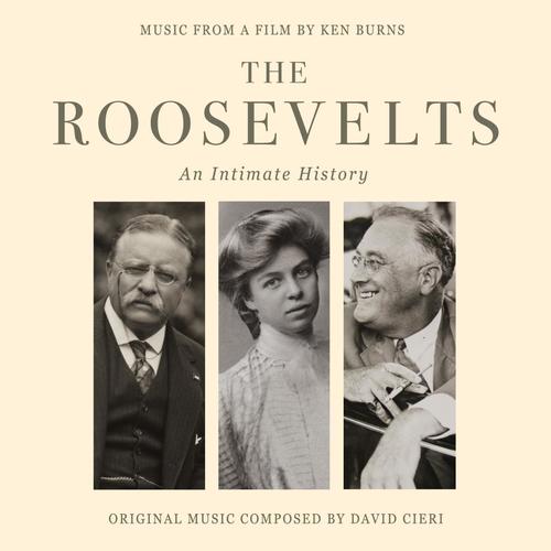 The Roosevelts An Intimate History - A Film by Ken Burns (Original Score)