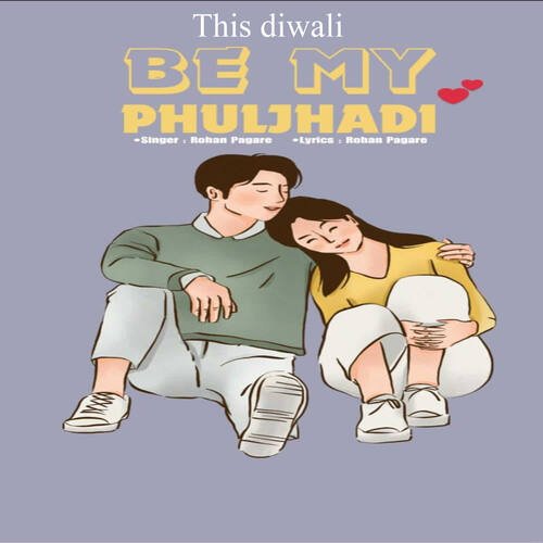 This Diwali Be My Phuljhadi