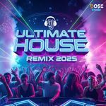 Ultimate House Remix 2025