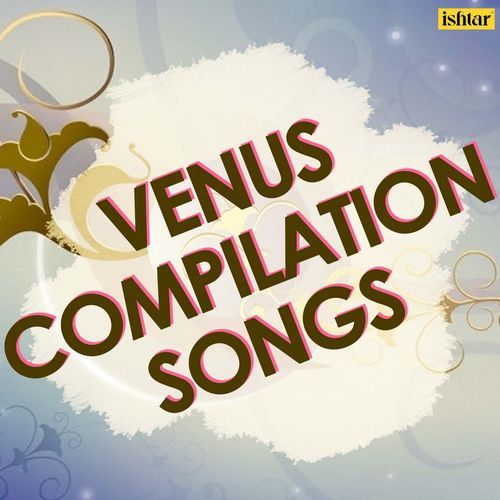 Venus Compilation Songs