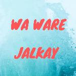 Wa Ware Jalkay