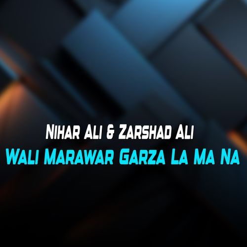 Wali Marawar Garza La Ma Na