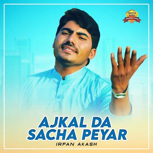 Ajkal Da Sacha Peyar