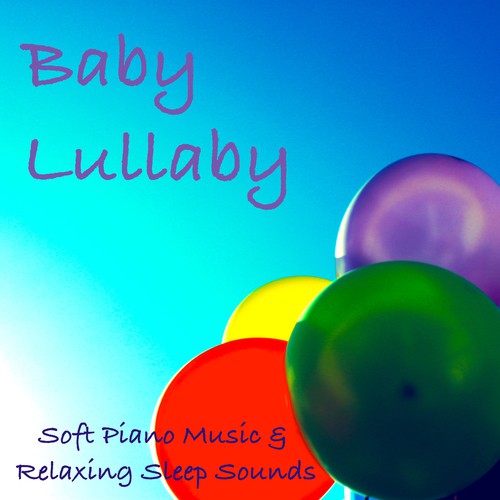 Baby Lullaby: Soft Piano Music & Relaxing Sleep Sounds for Baby Sleep Training, Relaxation & Yoga Meditation_poster_image