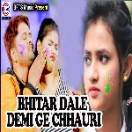 Bhitar Dale Demi Ge Chhauri