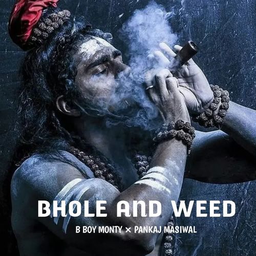 Bhole And Weed