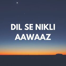 Dil Se Nikli Aawaaz