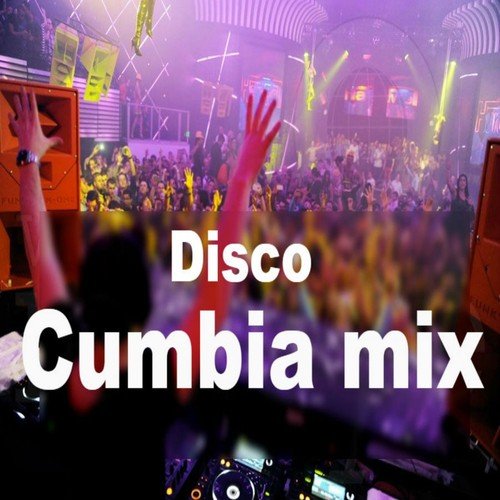 Disco Cumbia Mix (Mix)