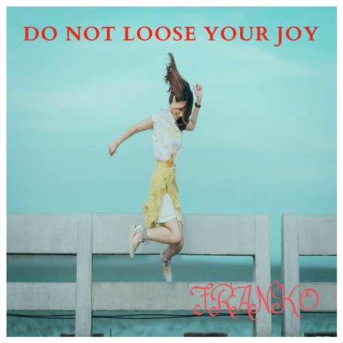 Do Not Loose Your Joy