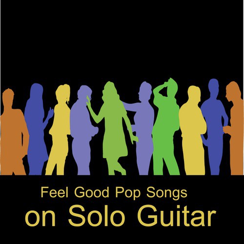 Feel Good Pop Songs on Solo Guitar