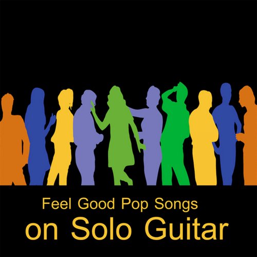 Feel Good Pop Songs on Solo Guitar